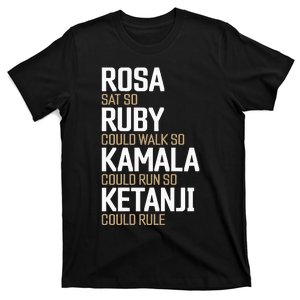 Rosa Sat So Ruby Walk So Kamala Run So Ketanji Rule Kbj T-Shirt