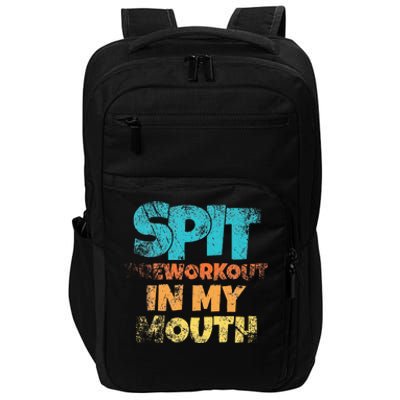 retro sayings Spit preworkout in my mouth Impact Tech Backpack