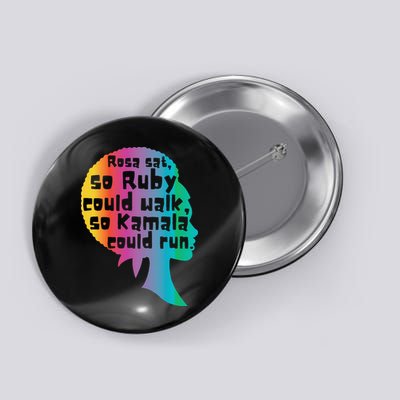 Rosa Sat So Ruby Could Walk So Kamala Could Run Black Button