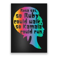 Rosa Sat So Ruby Could Walk So Kamala Could Run Black Poster