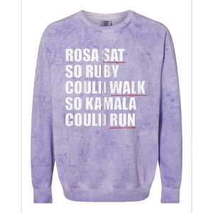 Rosa Sat So Ruby Could Walk So Kamala Could Run Harris Meme Colorblast Crewneck Sweatshirt