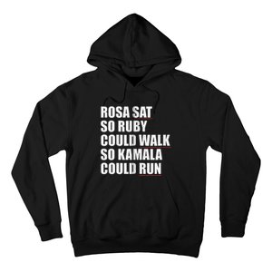 Rosa Sat So Ruby Could Walk So Kamala Could Run Harris Meme Hoodie