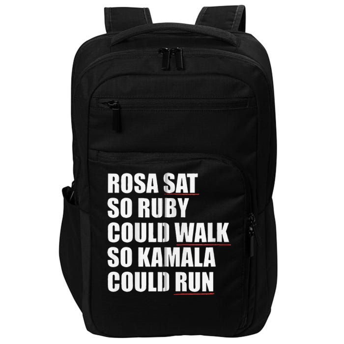 Rosa Sat So Ruby Could Walk So Kamala Could Run Harris Meme Impact Tech Backpack