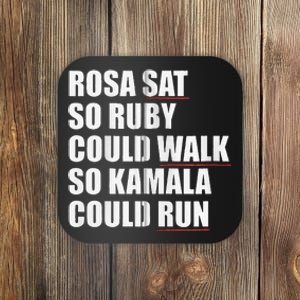 Rosa Sat So Ruby Could Walk So Kamala Could Run Harris Meme Coaster