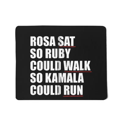 Rosa Sat So Ruby Could Walk So Kamala Could Run Harris Meme Mousepad