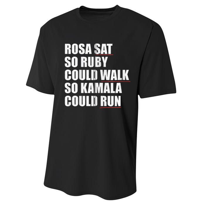 Rosa Sat So Ruby Could Walk So Kamala Could Run Harris Meme Performance Sprint T-Shirt