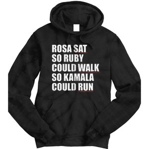 Rosa Sat So Ruby Could Walk So Kamala Could Run Harris Meme Tie Dye Hoodie