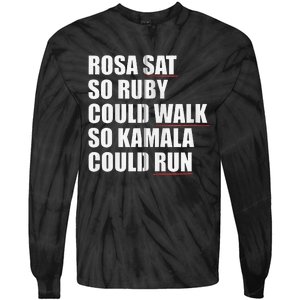 Rosa Sat So Ruby Could Walk So Kamala Could Run Harris Meme Tie-Dye Long Sleeve Shirt