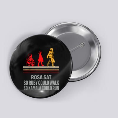 Rosa Sat So Ruby Could Walk So Kamala Could Run Button