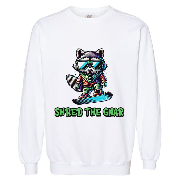Raccoon Snowboarding Shred The Gnar Winter And Sports Garment-Dyed Sweatshirt