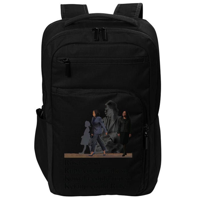 Rosa Sat So Ruby Could Walk So Kamala Could Run So Ketanji Could Rule Impact Tech Backpack