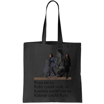 Rosa Sat So Ruby Could Walk So Kamala Could Run So Ketanji Could Rule Bag