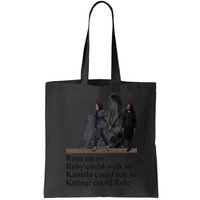 Rosa Sat So Ruby Could Walk So Kamala Could Run So Ketanji Could Rule Bag