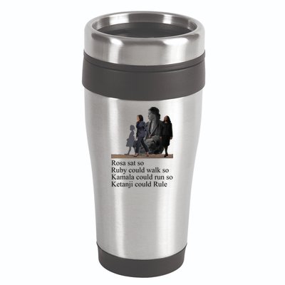 Rosa Sat So Ruby Could Walk So Kamala Could Run So Ketanji Could Rule 16oz Travel Tumbler