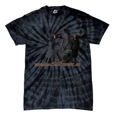 Rosa Sat So Ruby Could Walk So Kamala Could Run So Ketanji Could Rule Tie-Dye T-Shirt