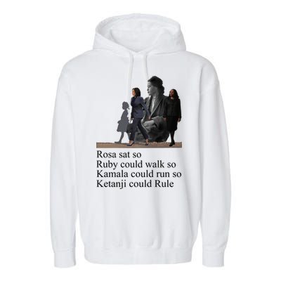 Rosa Sat So Ruby Could Walk So Kamala Could Run So Ketanji Could Rule Garment-Dyed Fleece Hoodie