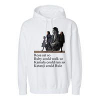 Rosa Sat So Ruby Could Walk So Kamala Could Run So Ketanji Could Rule Garment-Dyed Fleece Hoodie