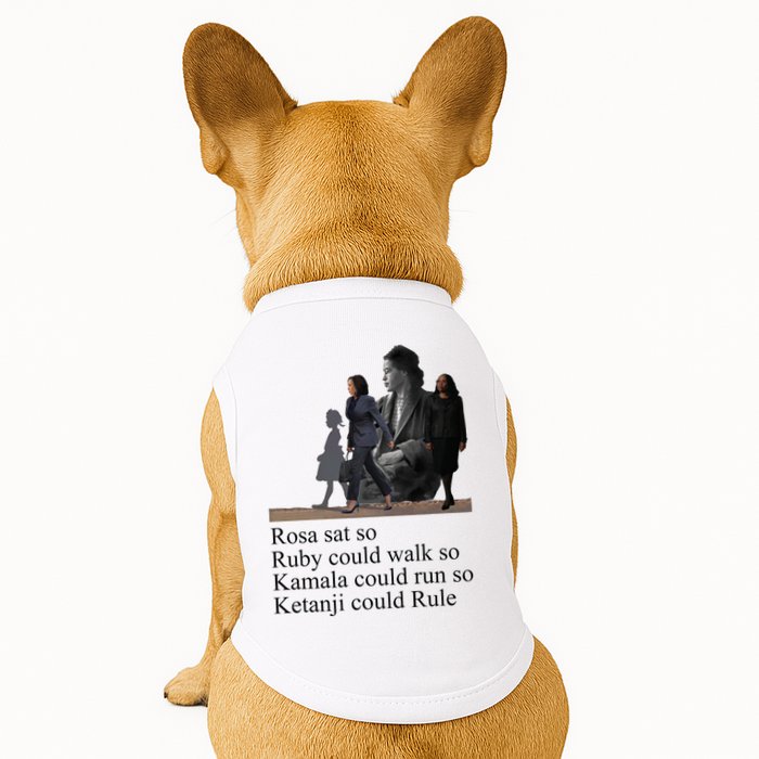 Rosa Sat So Ruby Could Walk So Kamala Could Run So Ketanji Could Rule Doggie Tank