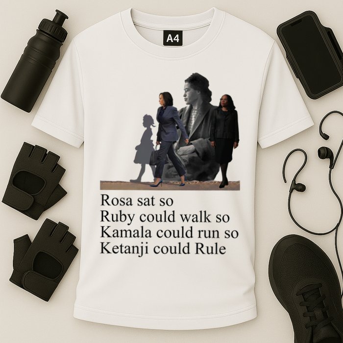 Rosa Sat So Ruby Could Walk So Kamala Could Run So Ketanji Could Rule Performance Shirt
