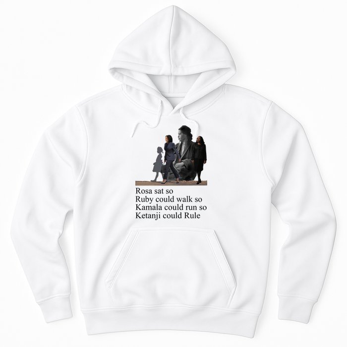 Rosa Sat So Ruby Could Walk So Kamala Could Run So Ketanji Could Rule Hoodie