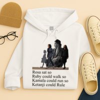 Rosa Sat So Ruby Could Walk So Kamala Could Run So Ketanji Could Rule Hoodie