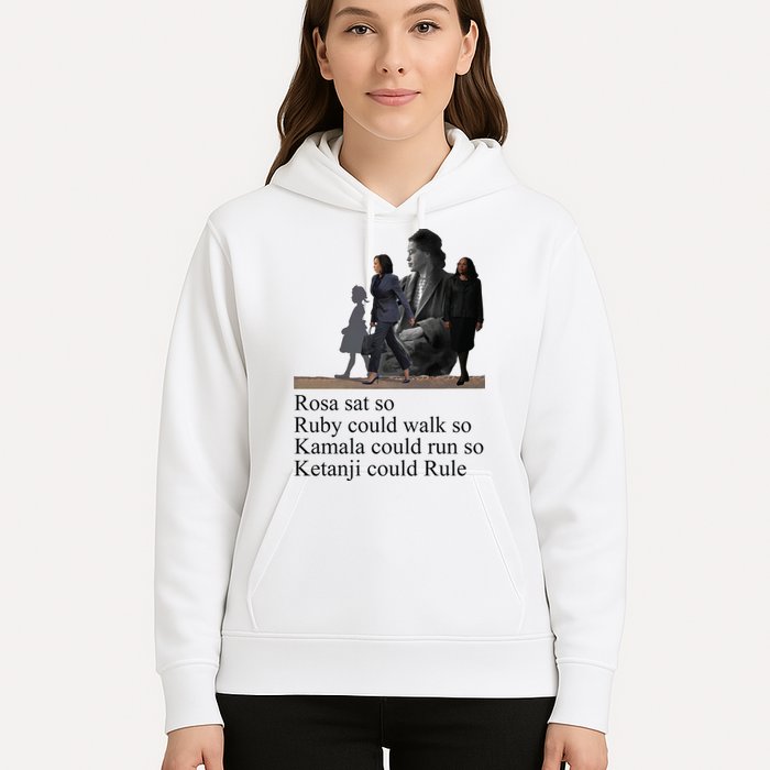 Rosa Sat So Ruby Could Walk So Kamala Could Run So Ketanji Could Rule Hoodie