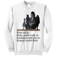 Rosa Sat So Ruby Could Walk So Kamala Could Run So Ketanji Could Rule Sweatshirt