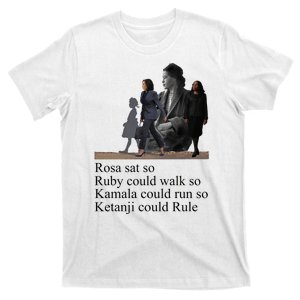 Rosa Sat So Ruby Could Walk So Kamala Could Run So Ketanji Could Rule T-Shirt