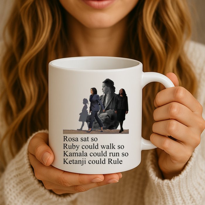 Rosa Sat So Ruby Could Walk So Kamala Could Run So Ketanji Could Rule Mug