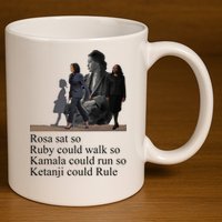 Rosa Sat So Ruby Could Walk So Kamala Could Run So Ketanji Could Rule 11oz C Handle Ceramic Mug