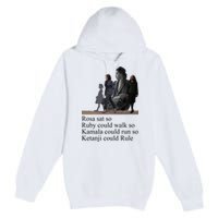 Rosa Sat So Ruby Could Walk So Kamala Could Run So Ketanji Could Rule Premium Pullover Hoodie