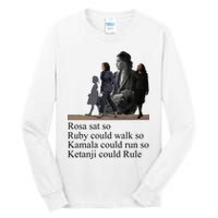 Rosa Sat So Ruby Could Walk So Kamala Could Run So Ketanji Could Rule Tall Long Sleeve T-Shirt