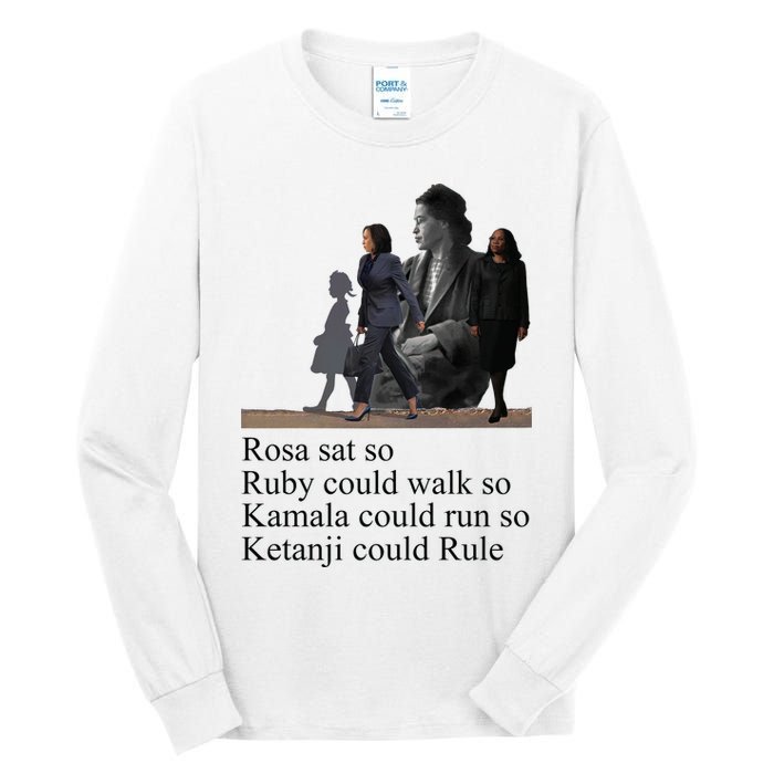 Rosa Sat So Ruby Could Walk So Kamala Could Run So Ketanji Could Rule Tall Long Sleeve T-Shirt