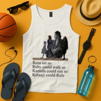 Rosa Sat So Ruby Could Walk So Kamala Could Run So Ketanji Could Rule Tank Top
