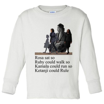 Rosa Sat So Ruby Could Walk So Kamala Could Run So Ketanji Could Rule Toddler Long Sleeve Shirt