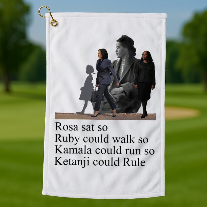 Rosa Sat So Ruby Could Walk So Kamala Could Run So Ketanji Could Rule Golf Towel