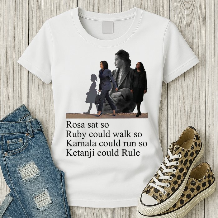 Rosa Sat So Ruby Could Walk So Kamala Could Run So Ketanji Could Rule Womens T-Shirt
