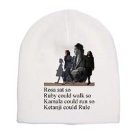 Rosa Sat So Ruby Could Walk So Kamala Could Run So Ketanji Could Rule Short Acrylic Beanie