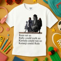 Rosa Sat So Ruby Could Walk So Kamala Could Run So Ketanji Could Rule Kids T-Shirt