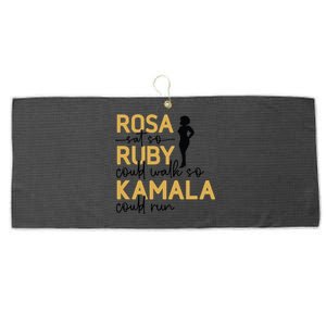 Rosa Sat So Ruby Could Walk So Kamala Could Run Black History Month Large Microfiber Waffle Golf Towel