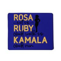 Rosa Sat So Ruby Could Walk So Kamala Could Run Black History Month Mousepad