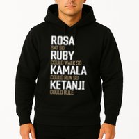 Rosa Sat So Ruby Walk So Kamala Run So Ketanji Rule Kbj Hoodie