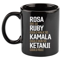 Rosa Sat So Ruby Walk So Kamala Run So Ketanji Rule Kbj 11oz C Handle Ceramic Mug