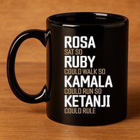 Rosa Sat So Ruby Walk So Kamala Run So Ketanji Rule Kbj 11oz C Handle Ceramic Mug