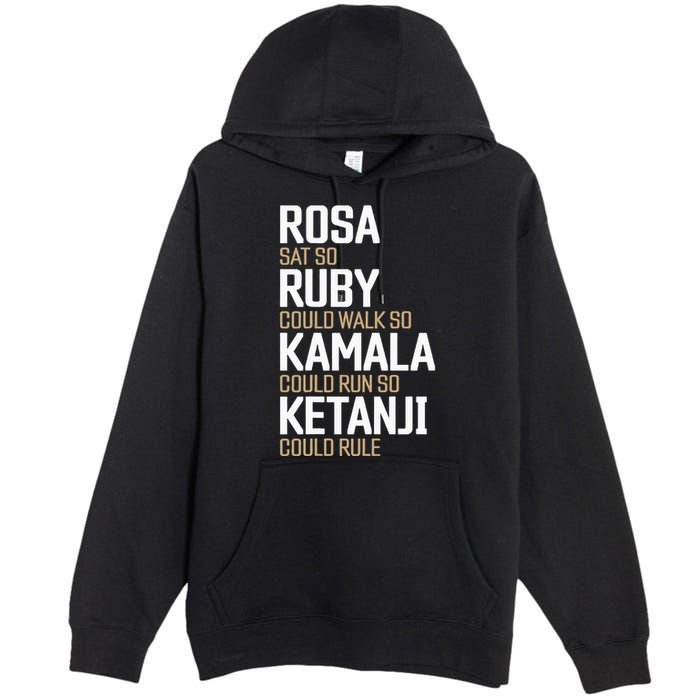 Rosa Sat So Ruby Walk So Kamala Run So Ketanji Rule Kbj Premium Pullover Hoodie