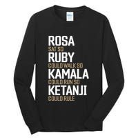 Rosa Sat So Ruby Walk So Kamala Run So Ketanji Rule Kbj Tall Long Sleeve T-Shirt