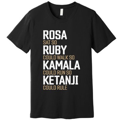 Rosa Sat So Ruby Walk So Kamala Run So Ketanji Rule Kbj Premium T-Shirt