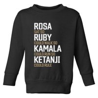 Rosa Sat So Ruby Walk So Kamala Run So Ketanji Rule Kbj Toddler Sweatshirt