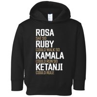 Rosa Sat So Ruby Walk So Kamala Run So Ketanji Rule Kbj Toddler Hoodie