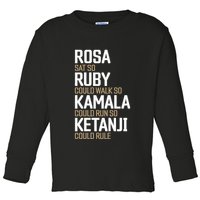 Rosa Sat So Ruby Walk So Kamala Run So Ketanji Rule Kbj Toddler Long Sleeve Shirt